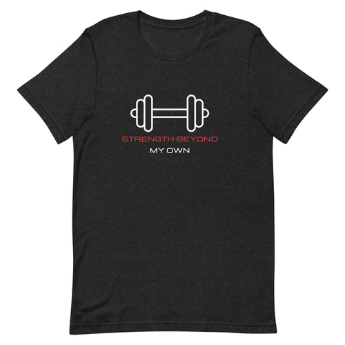 Strength Beyond My Own  T-Shirt